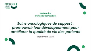 Soins oncologiques de support - Webinaire Instants CaPaciTéS