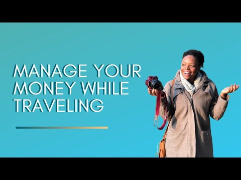 Tips To Manage Your Money While Traveling