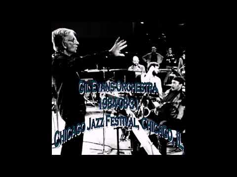 Gil Evans Orchestra - 1984-08-31, Chicago Jazz Festival, Chicago, IL