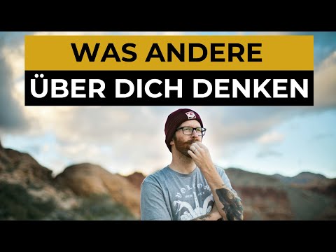 Wie du aufhörst dir Sorgen zu machen, was andere über dich denken (und wo es herkommt)