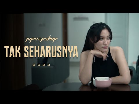 JUPITERSHOP - TAK SEHARUSNYA ( Official Music Video )