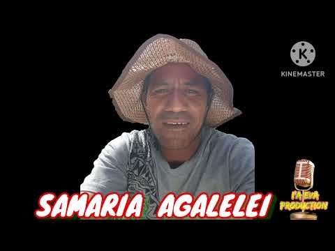 SAMARIA  AGALELEI..by Misty.Maugā.Recorded @I'a Eva Production.(pese faafetai Rev Aperaamo.Tufuga.)