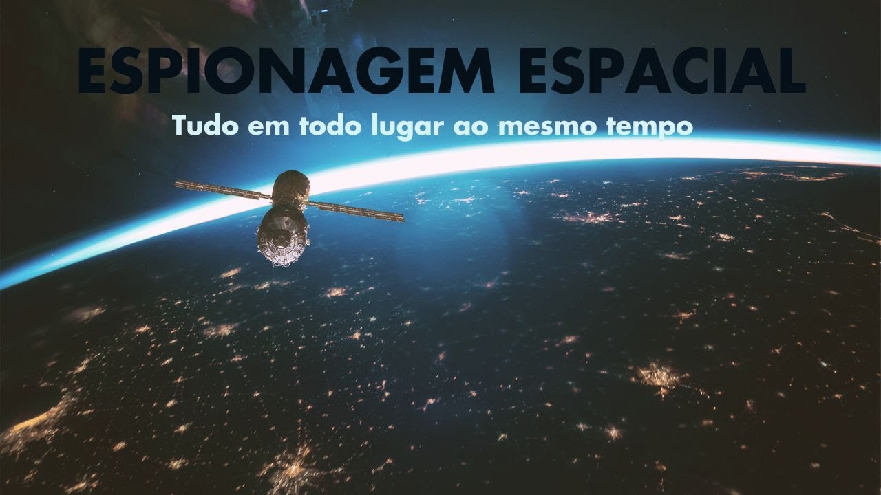 A ERA DA ESPIONAGEM ESPACIAL | Professor HOC