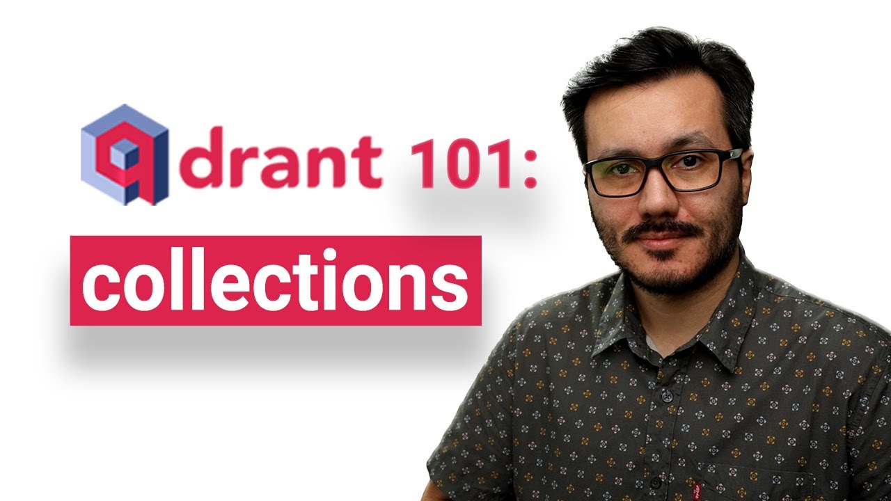Exploring Qdrant concepts - Collections