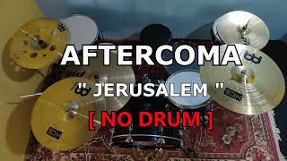 Download lagu AFTERCOMA - JERUSALEM (NO SOUND DRUM) mp3