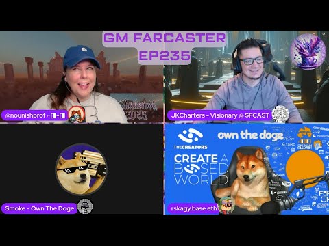 GM Farcaster ep235 Friday April 11, 2025 with The Creators