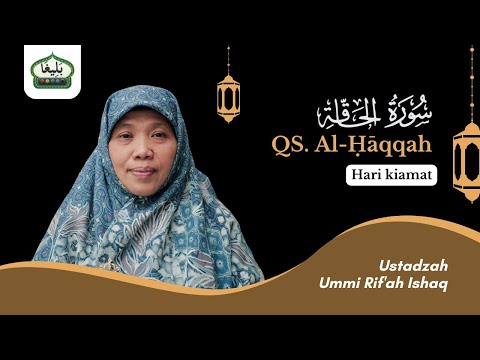 SURAH AL-HAQQAH | USTADZAH DRA. HJ. UMMI RIF'AH ISHAQ | Edisi Praktek 5L Metode Baligho