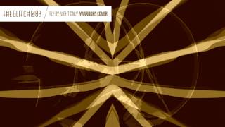 The Glitch Mob - Fly By Night Only (Yaarrohs Cover)