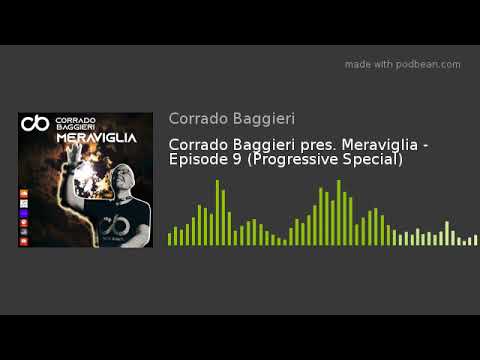 Corrado Baggieri pres. Meraviglia - Episode 9 (Progressive Special)