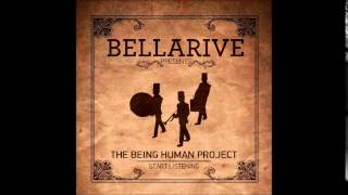 Bellarive - The Being Human Project...Start Listening - Overflow