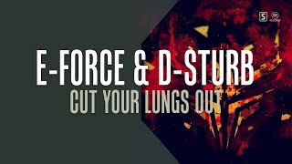 E-Force & D-Sturb - Cut Your Lungs Out (#A2REC168)