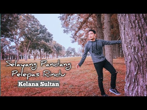 Selayang Pandang Pelepas Rindu Cover Kelana Sultan