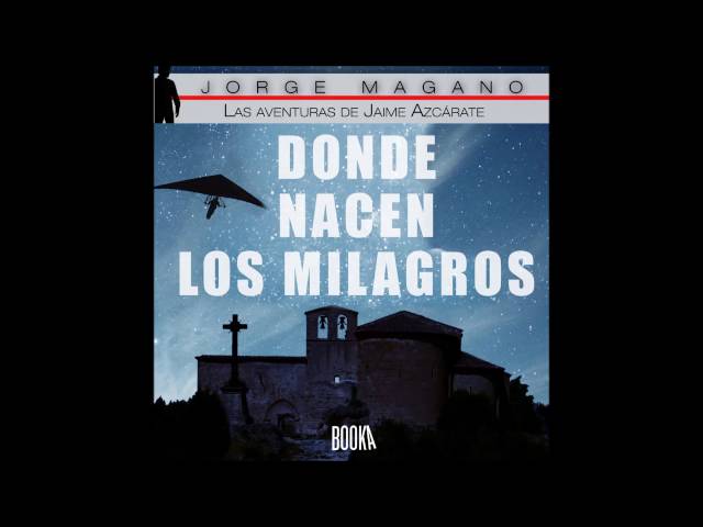 Vídeo relacionado con DONDE NACEN LOS MILAGROS (Aventuras de Jaime Azcárate nº 2)