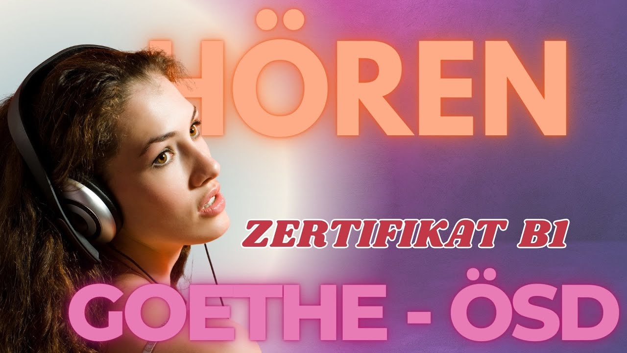 GOETHE - ÖSD  B1 ZERTIFIKAT  HÖREN 2024 Modelltest 3