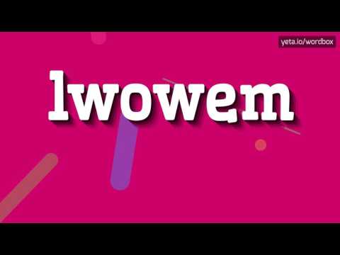 LWOWEM - HOW TO PRONOUNCE IT?