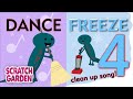 The Dance Freeze Song 4! | Clean Up Song | Scratch Garden