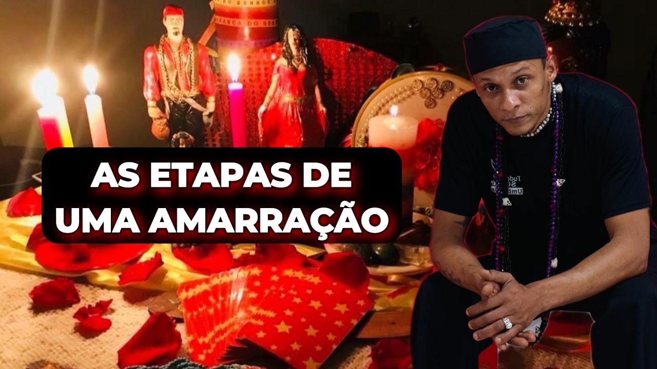 💥5 ETAPAS (efeitos) DE UMA AMARRAÇÃO