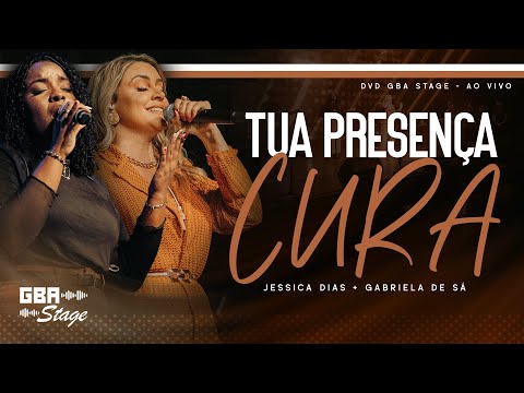 Tua Presença Cura - Gabriela de Sá e Jessica Dias | GBA Stage - Ao Vivo