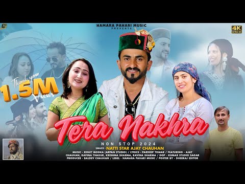 Tera Nakhra | Ajay Chauhan New Song 2024 | Rohit Modka | Ravina Thakur Krishma Sharma Ravina Sharma
