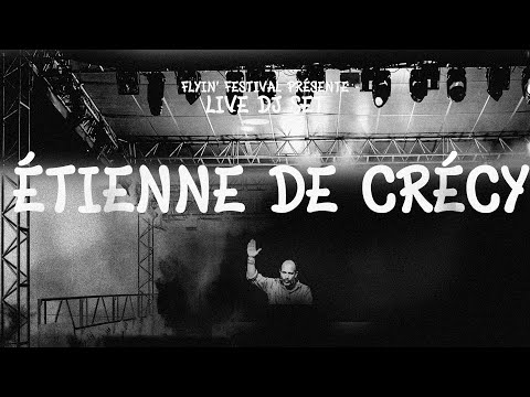 ÉTIENNE DE CRÉCY - FLYIN'FESTIVAL 2023 - DJ SET