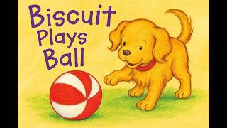 Biscuit Plays Ball | Read-Aloud Bedtime Story for Kids | Storytime with @playwithmome