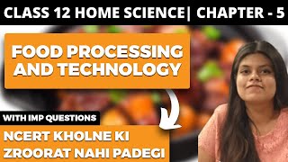 Food Processing and Technology Class 12 Home Science NCERT Explanation in Hindi