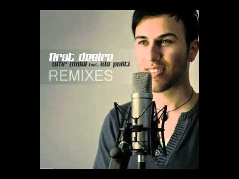 Offir Malol feat. Ido Politi - First Desire (Jose Uceda Radio Remix)