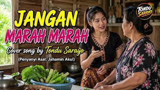 Download lagu Jangan Marah Marah | Cover by Tondu Sarayo mp3 Download lagu Jangan Marah Marah | Cover by Tondu Sarayo mp3