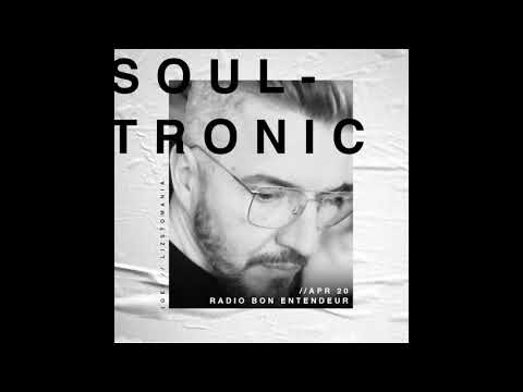 Bon Entendeur Radio invite : Soultronic (Exclusive Mix #10)