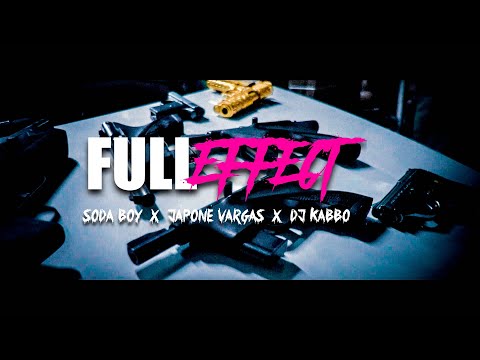 Soda Boy x Japone Vargas x Dj Kabbo - Full Effect (Video Oficial)