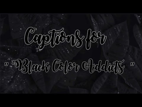 70 Captions for Black Color Addicts . || Aesthetic Instagram Captions for Black lovers . 🖤