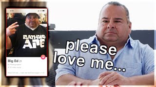 Big Ed Strikes Out On 6 DATING APPS At Once...