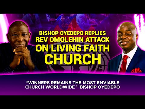 Bishop Oyedepo Replies Reverend Omolehin’s Attack on Living Faith Church #bishopdavidoyedepo
