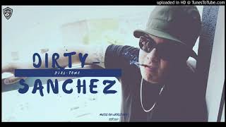 Dirty Sanchez - Dial-Tone Ft.Dyemond Lewis