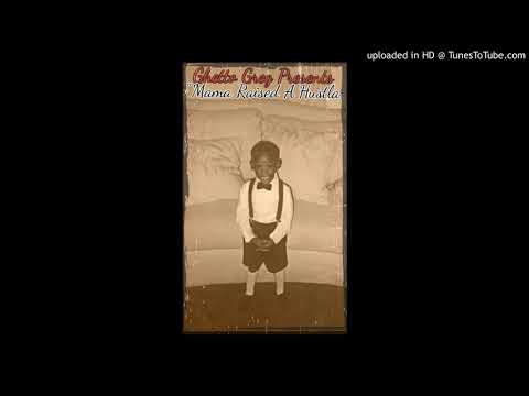 Ghetto Greg - Mama Raised A Hustla