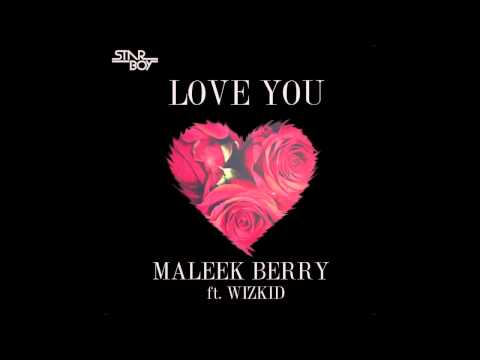 Maleek Berry - Love You ft Wizkid