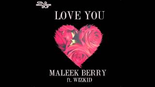 Maleek Berry - Love You ft Wizkid