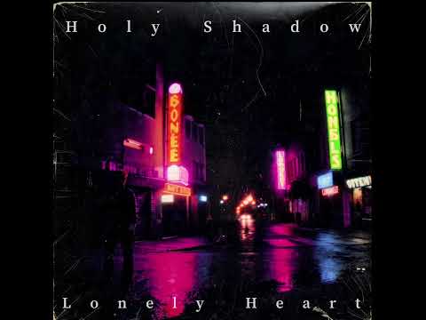 Holy Shadow - Lonely Heart