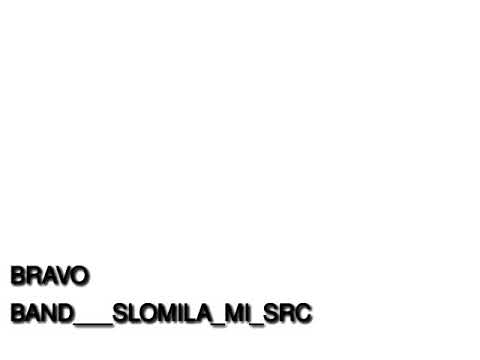 BRAVO BAND   SLOMILA MI SRCE