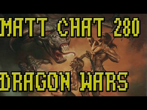 Matt Chat 280: Dragon Wars