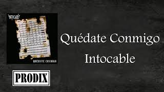 Quédate Conmigo - Intocable | &quot;Estreno 2018 + Descarga&quot;