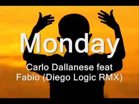 Monday - ( Diego Logic RMX )Carlo Dallanese