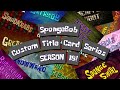 SpongeBob Custom Title Card Series SEASON 18
