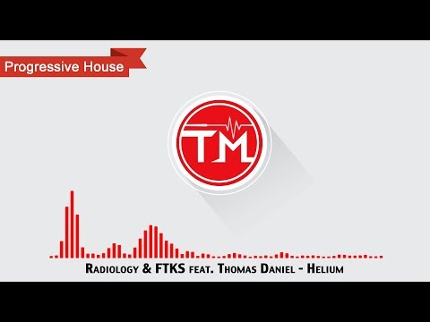 Radiology & FTKS feat. Thomas Daniel  - Helium