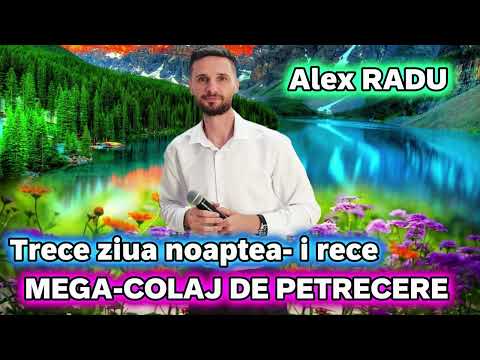 ALEX RADU ❌TRECE ZIUA NOAPTEA-I RECE ❌MEGA COLAJ DE PETRECERE 2025