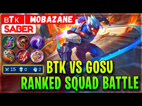 BTK VS GOSU, Ranked Squad Battle [ ʙTᴋ | MobaZane Saber ] Mobile Legends Gameplay And Build.