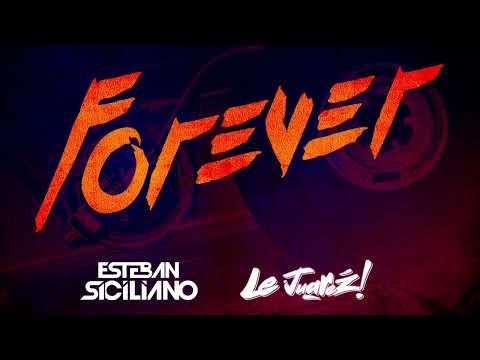 Esteban Siciliano & Le Juarez - Forever (After Mix)