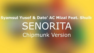 Download lagu Syamsul Yusof & Dato' AC Mizal Feat. Shuib - SENORITA (Chipmunk Version) mp3
