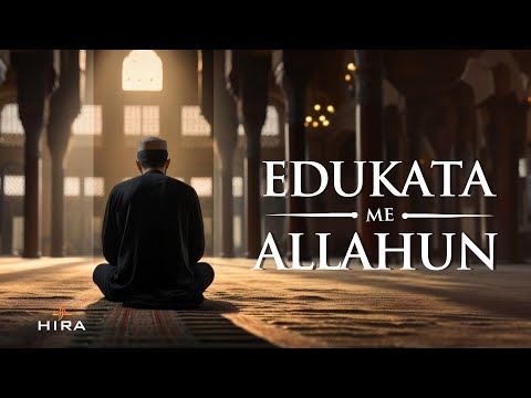 Edukata me Allahun! - Hoxhë Enis Rama | HIRA