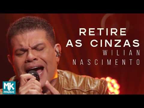 Wilian Nascimento - Retire as Cinzas (Ao Vivo) (Clipe Oficial MK Music)